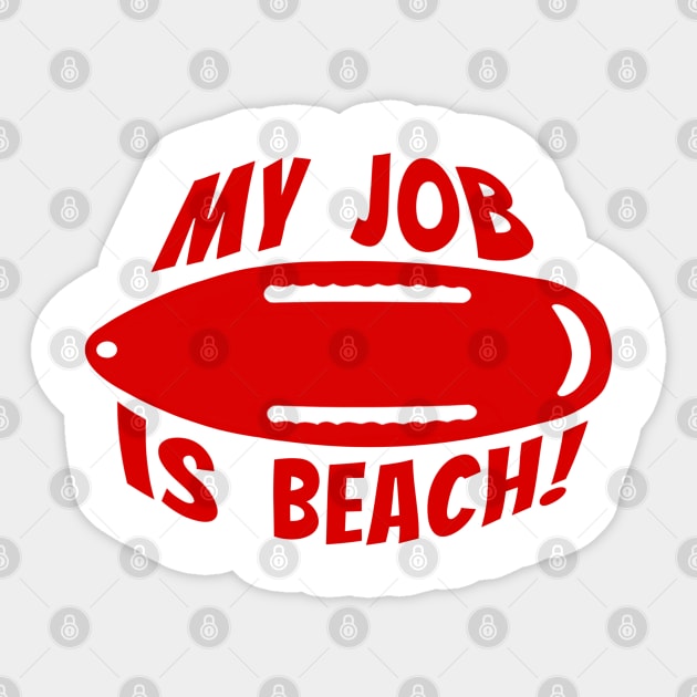 My job is beach lifeguard beach bum surfer bay watch surf guard waterman black shorts beach rescue Sticker by BrederWorks